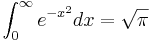 \int_0^{\infty}e^{-x^2}dx=\sqrt\pi